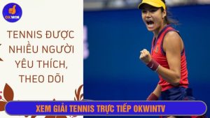 Xem giải tennis trực tiếp Okwintv